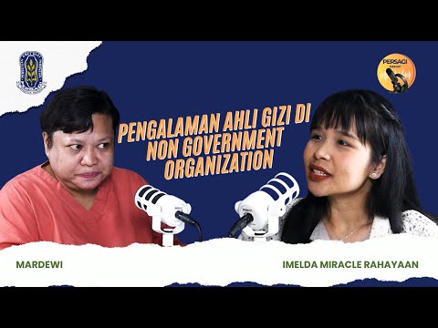 Pengalaman Ahli Gizi di NGO | PERSAGI Kabupaten Kediri PODCAST Eps. 15